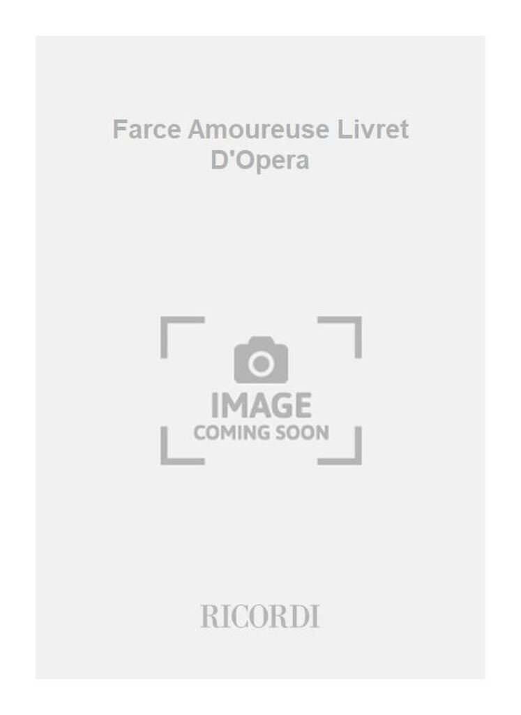 Farce Amoureuse Livret D'Opera